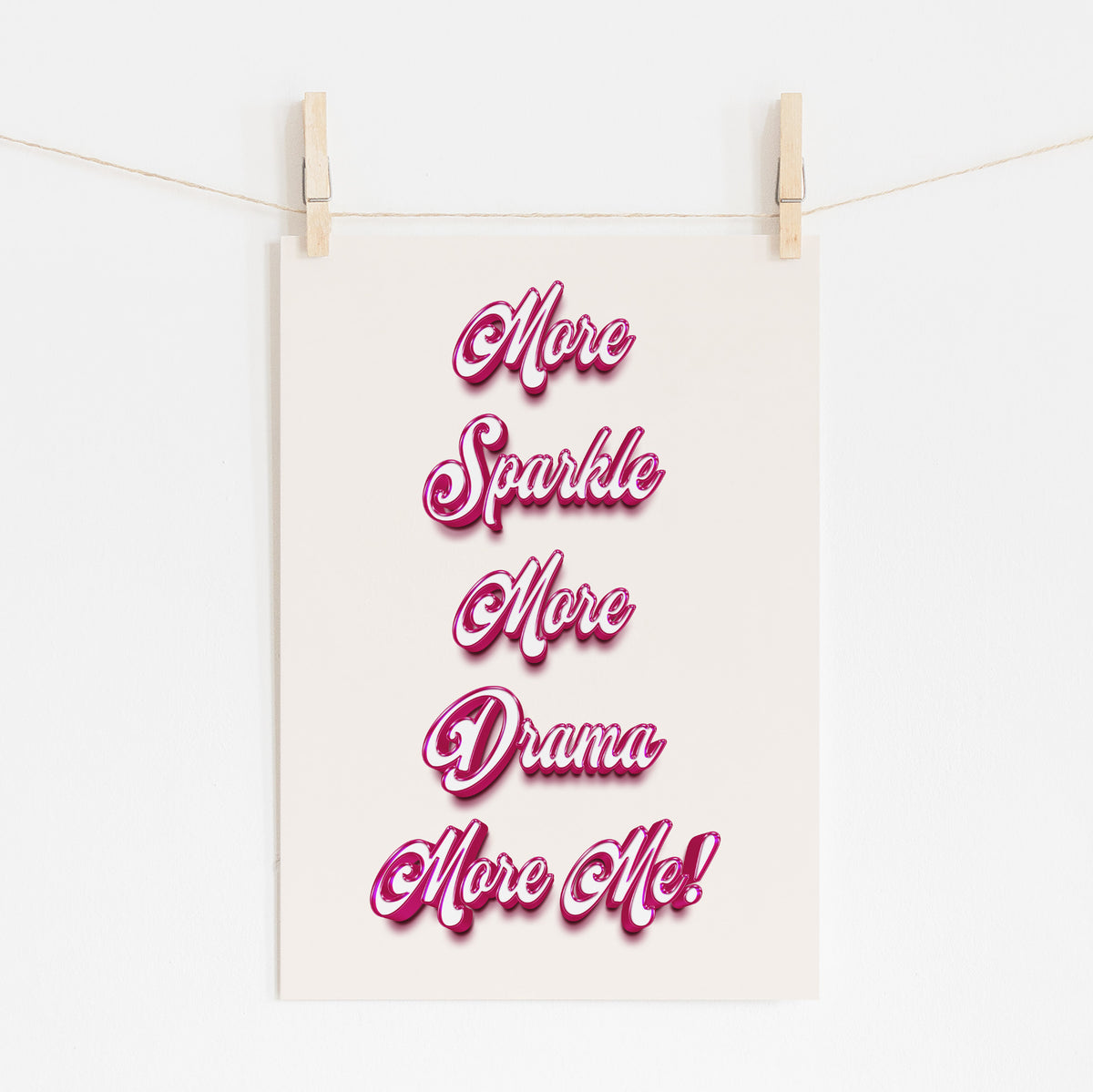 MORE ME! - Bold Sass & Shine Statement | Motivational Art