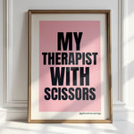 My Therapist With Scissors - Salon Chair Magic | Wall Art