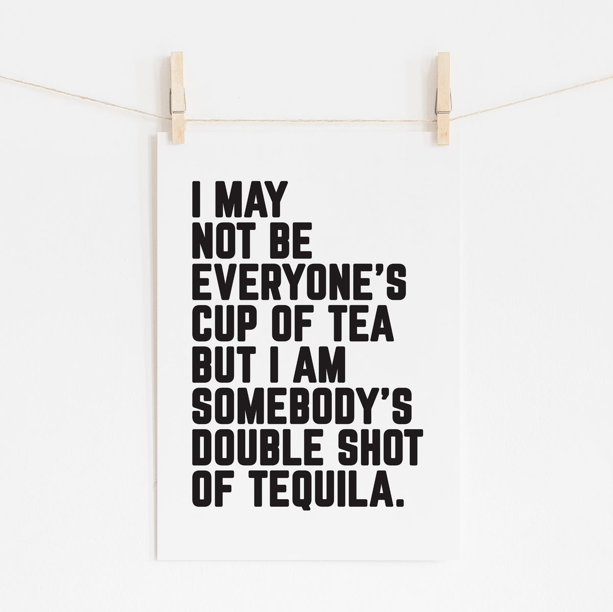 Double Shot Tequila - Motivational Mantra Print | Wall Art