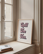 Spill The Tea - Kitchen Wall Art | Bold Typography Print