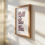 Spill The Tea - Kitchen Wall Art | Bold Typography Print