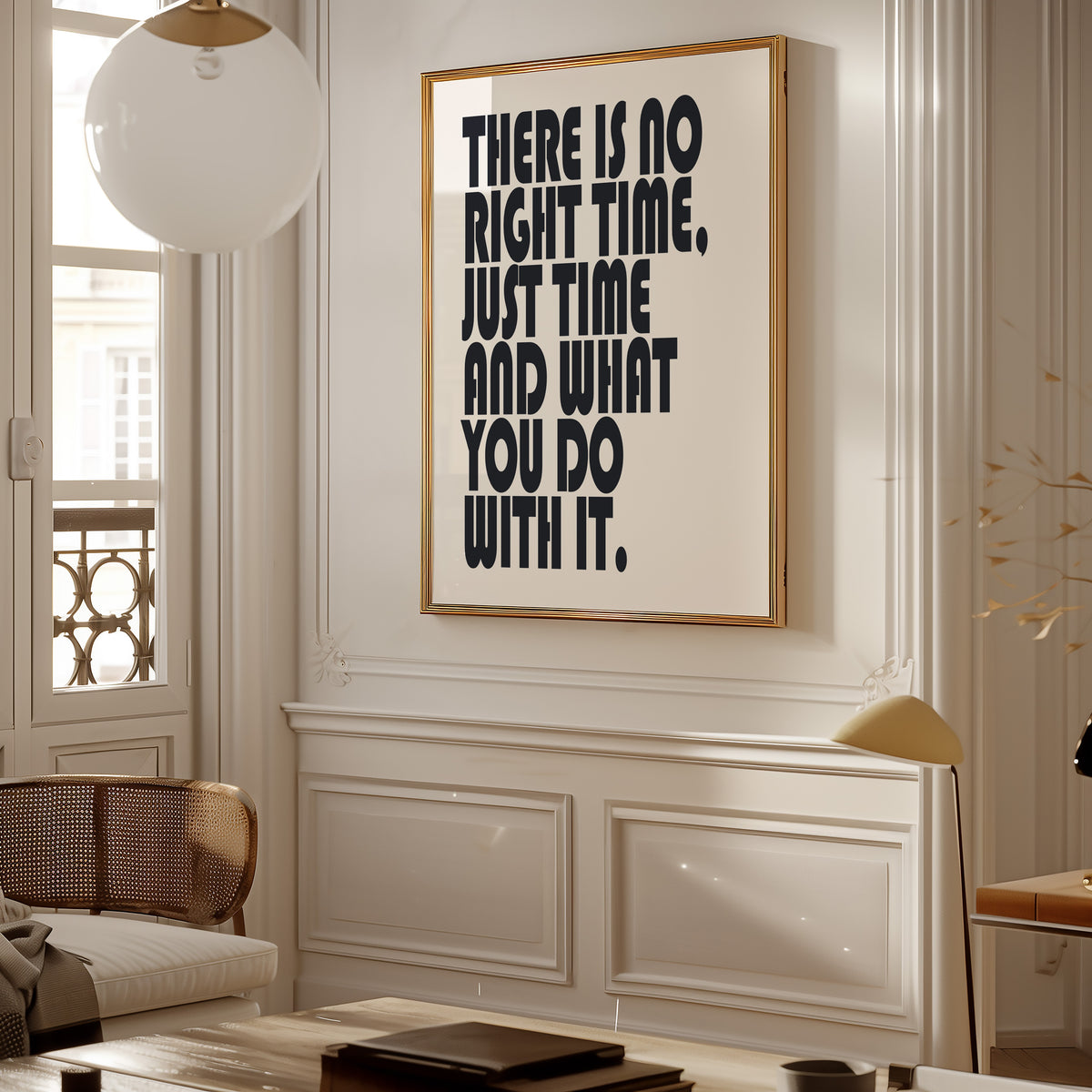 There Is No Right Time - Daily Motivation | Inspirational Art