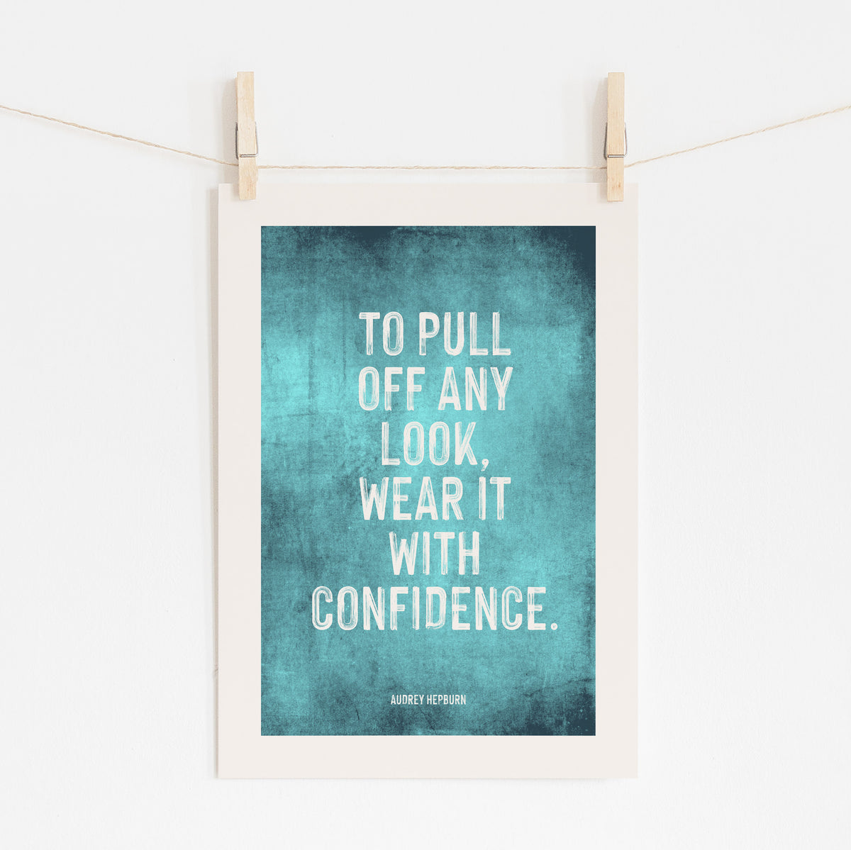 To Pull Off Any Look - Audrey Hepburn Quote | Wall Art