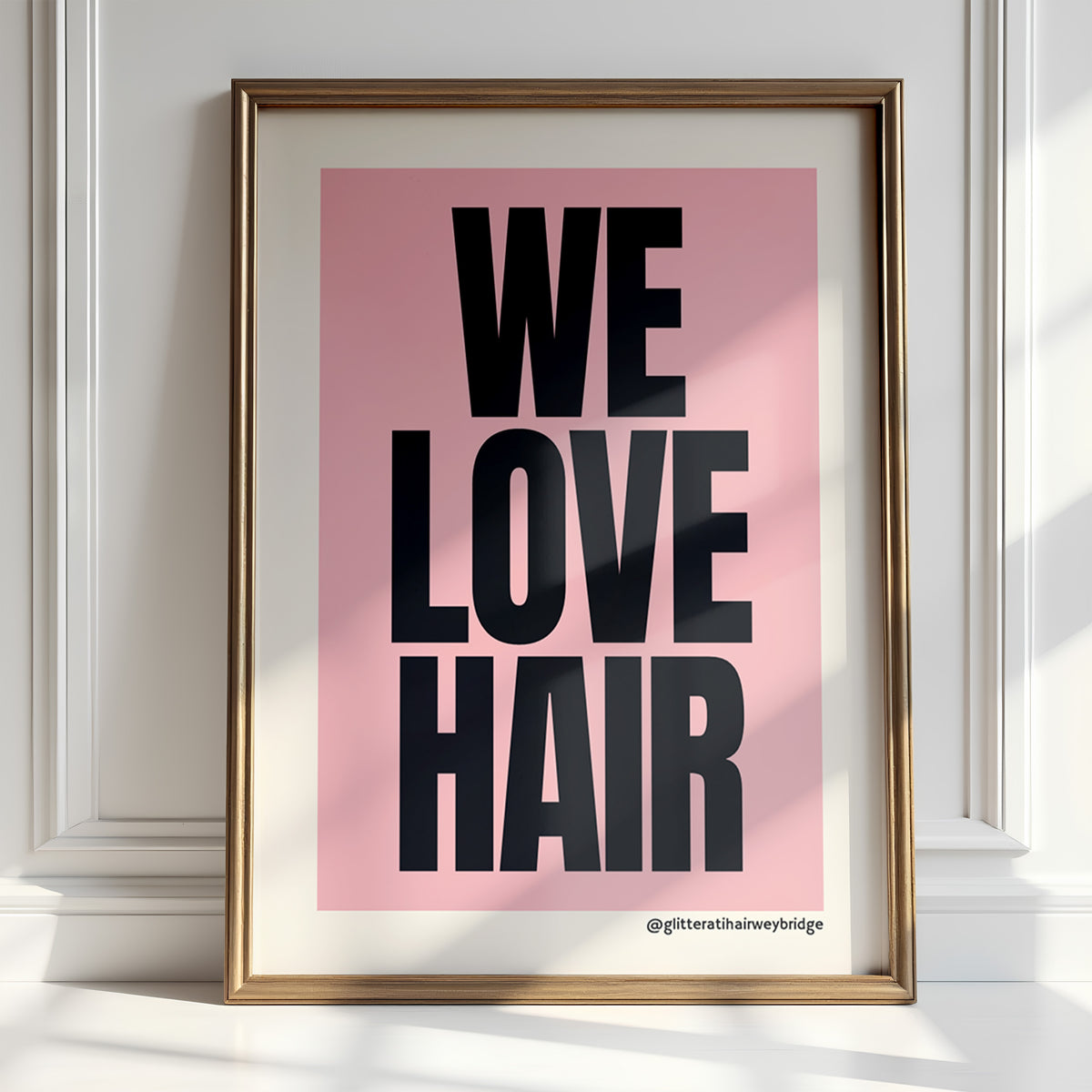 WE LOVE HAIR - Salon Motivational Print | Beauty Wall Art