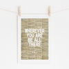 Wherever You Are - Vintage Motivational Print | Wall Art