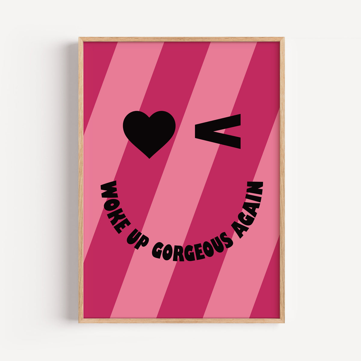 Woke Up Gorgeous Again - Winky Face Smiley Print | Motivational Wall Art