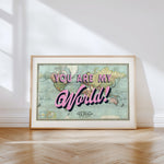 You Are My World - Vintage Map Art Gift | Wall Decor