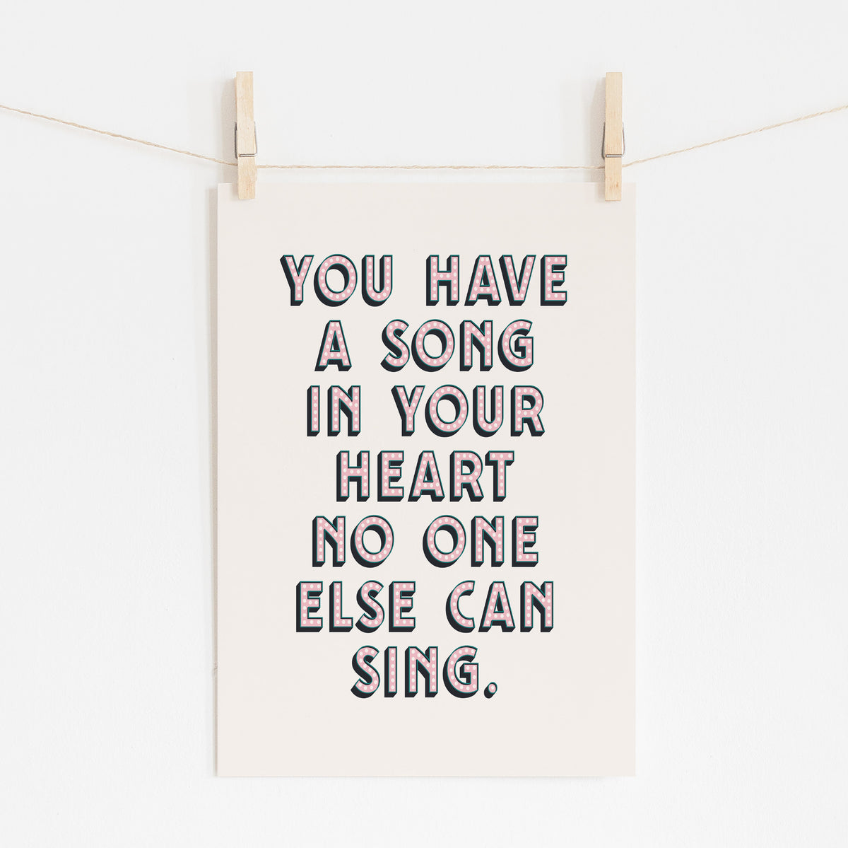 You Have A Song In Your Heart - Beautiful Words | Wall Art