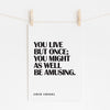 You Live But Once - Coco Chanel Quote Print | Wall Art