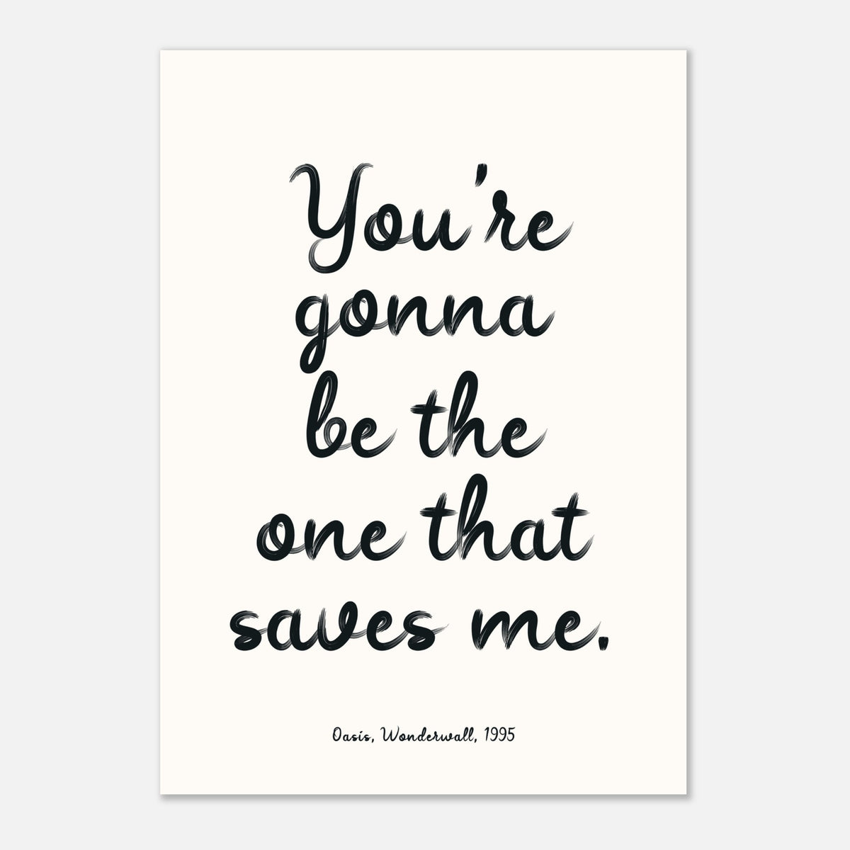 You're Gonna Be The One - Oasis Wonderwall Lyrics | Wall Art