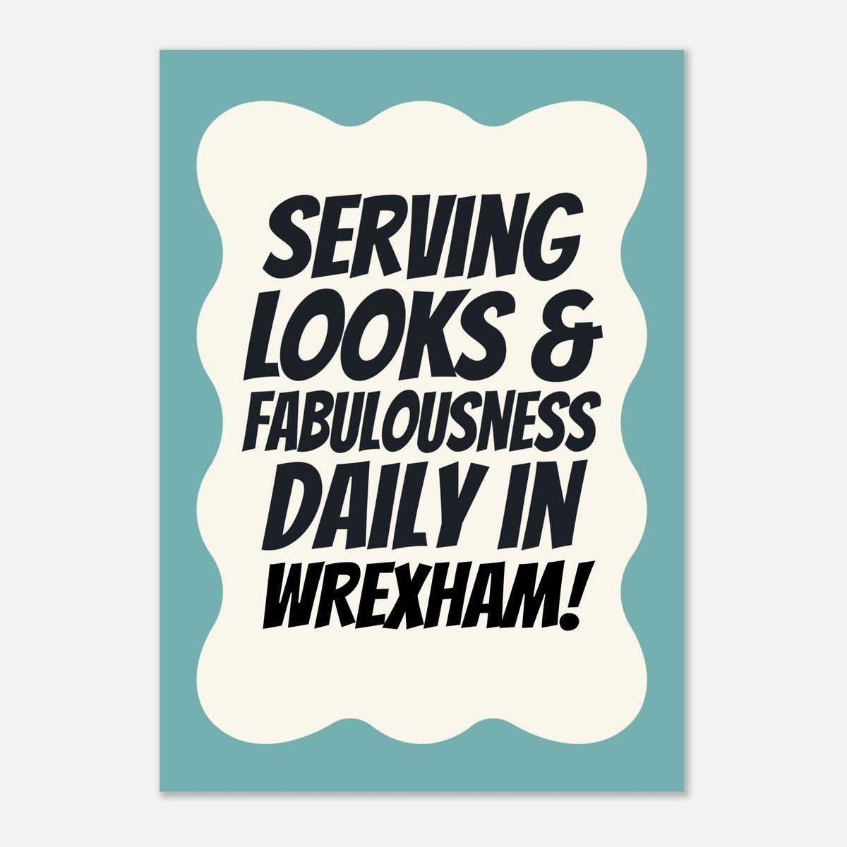 Serving Looks & Fabulousness - Typography Print | Timmy Loves Art