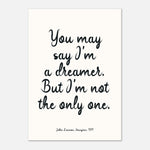 You May Say I'm A Dreamer - John Lennon Quote | Wall Art