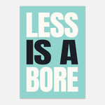 Less Is A Bore - Bold Statement Art Print | Rebellious Wall Art