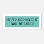 Never Boring But Can Be Loud - Panoramic Print | Wall Art