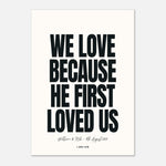 WE LOVE BECAUSE HE FIRST LOVED US - Personalised Wedding Art