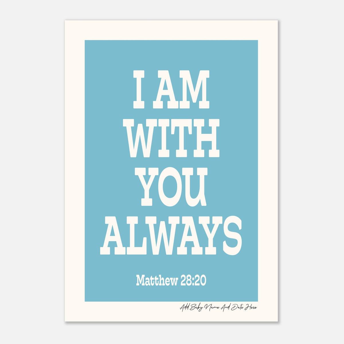 I AM WITH YOU ALWAYS - Custom Baby Name Print | Nursery Art