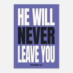 He Will Never Leave You - Biblical Wall Art | Deuteronomy 31:6