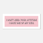 DON'T NEED YOUR ATTITUDE - Panoramic Statement Print | Wall Art
