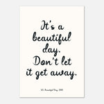 Beautiful Day U2 Lyric - Mindful Daily Reminder | Wall Art