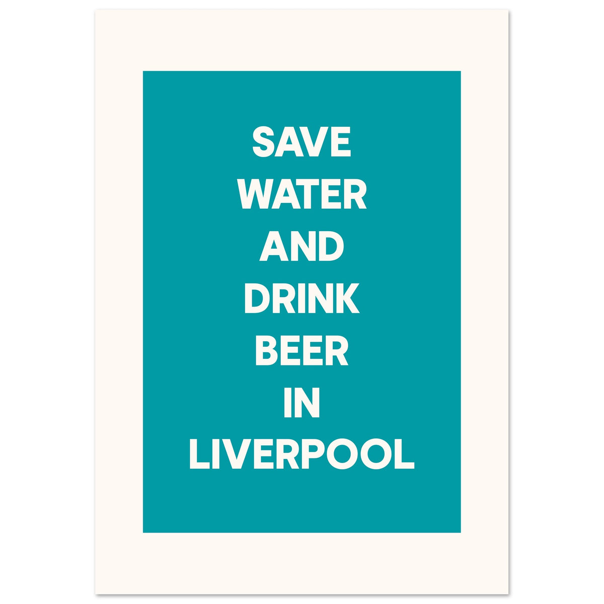 Save Water Drink Beer - Custom Town Print | Timmy Loves Art