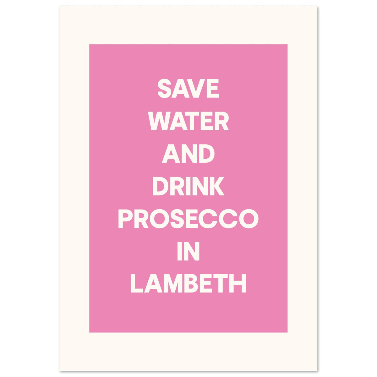 Save Water Drink Prosecco - Custom Town Design | Timmy Loves Art