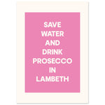 Save Water Drink Prosecco - Custom Town Design | Timmy Loves Art