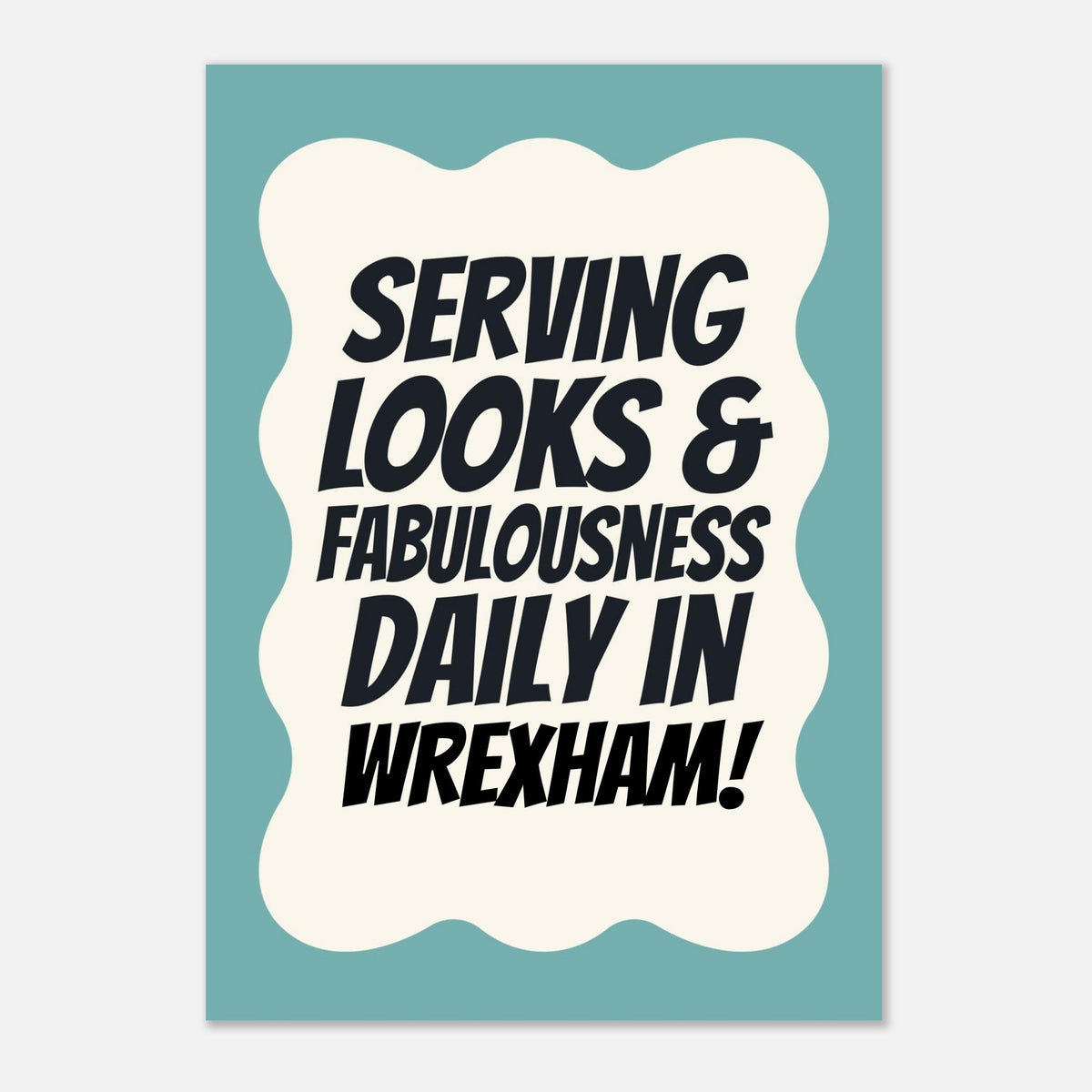 Serving Looks & Fabulousness - Typography Print — detail view | Timmy Loves Art