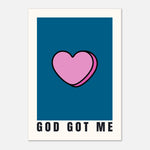 God Got Me - Candy Heart Design | Contemporary Christian Wall Art