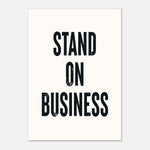 Stand on Business - Bold Girl Power Statement | Wall Art
