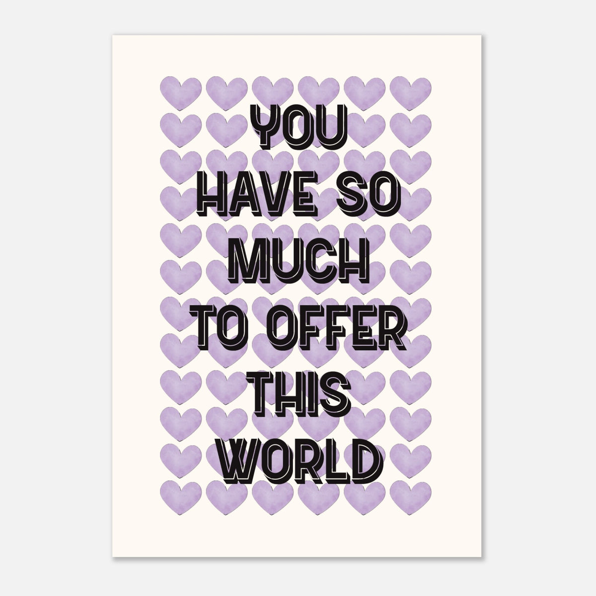 You Have So Much To Offer - Daily Motivation | Wall Art