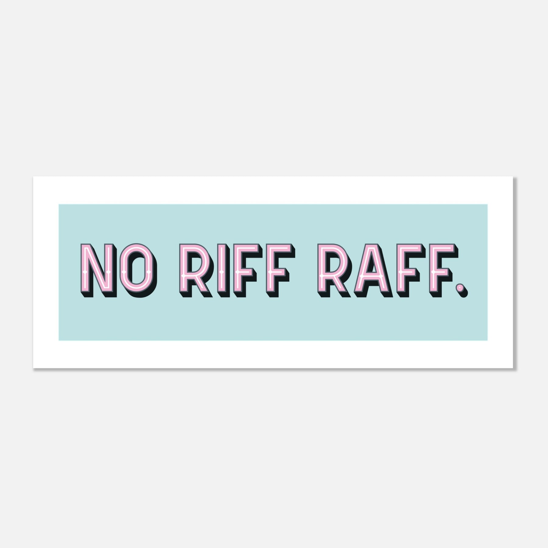 No Riff Raff Meme NO RIFF RAFF - Panoramic Statement Print | Timmy Loves Art– timmy loves art