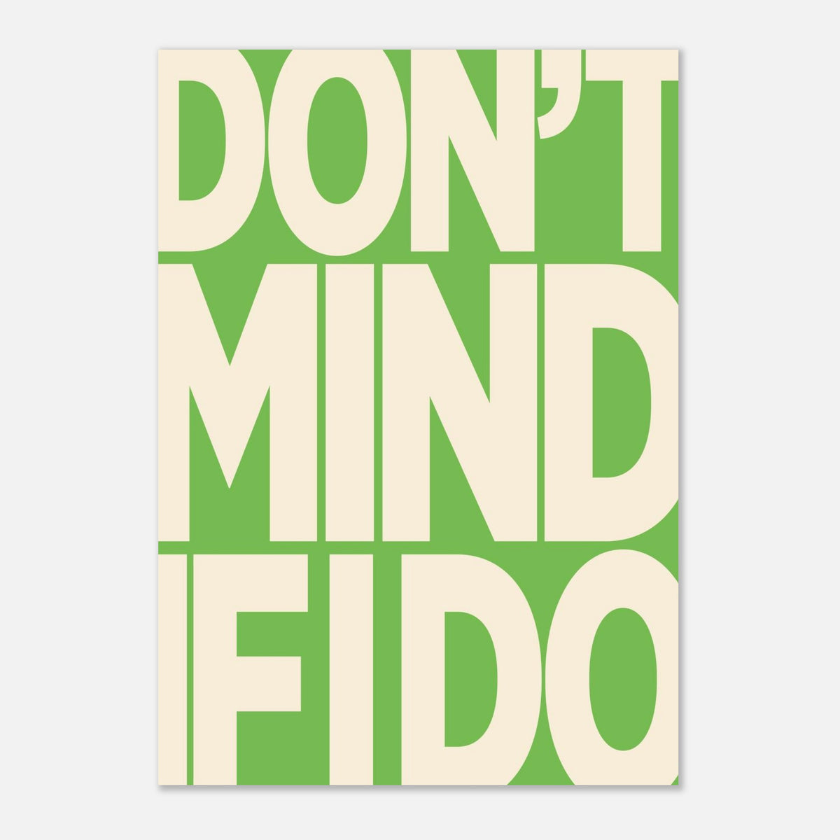 Don't Mind If I Do - Typography Print | Timmy Loves Art