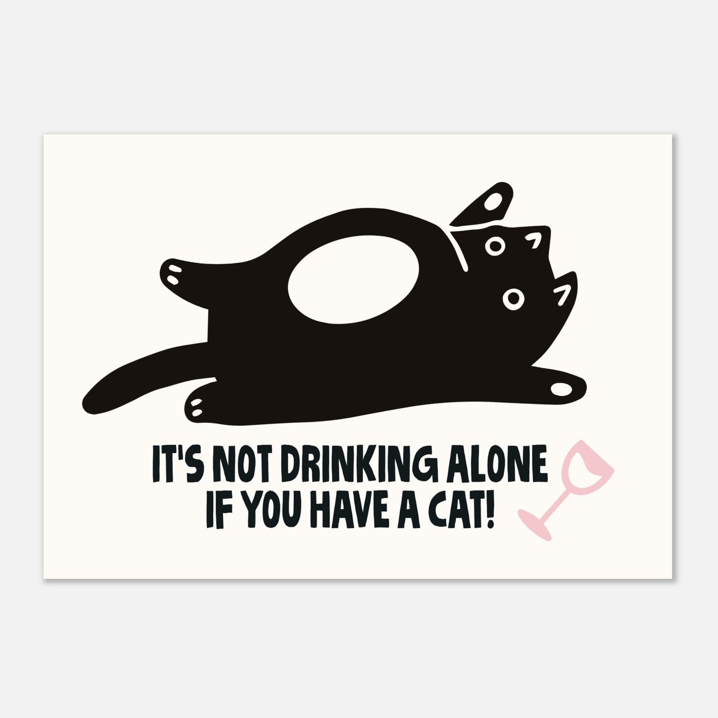 DRINKING ALONE - Cat Lover Print!