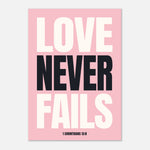 Love Never Fails - 1 Corinthians 13:8 Scripture | Wall Art