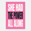 SHE HAD THE POWER ALL ALONG