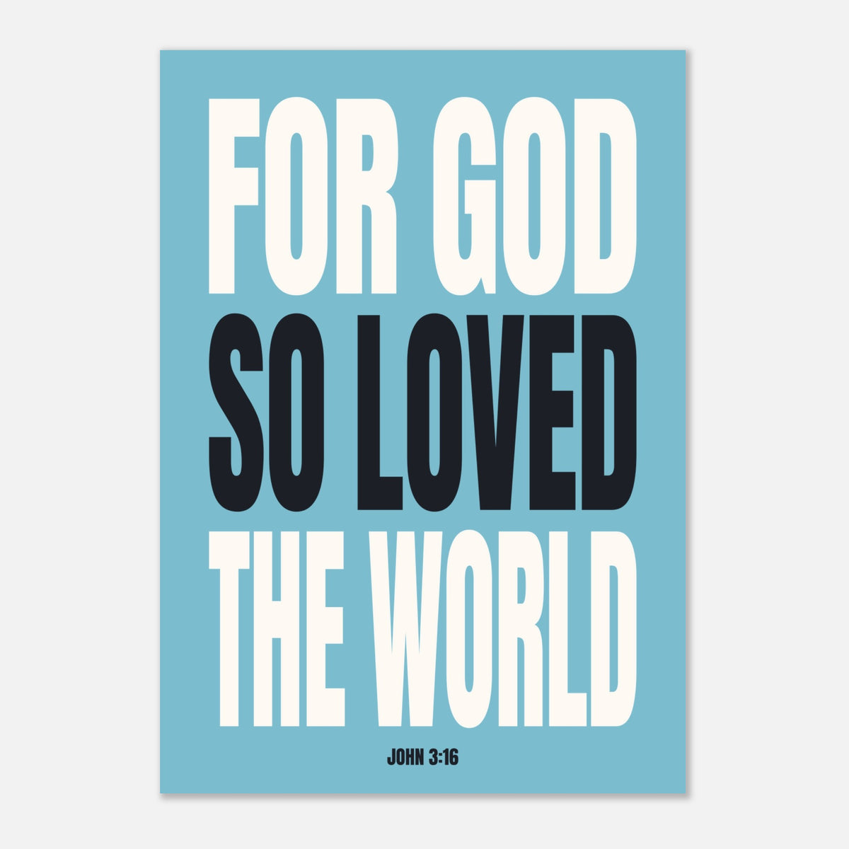 For God So Loved - John 3:16 Scripture Print | Wall Art