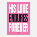 His Love Endures Forever - Bold Bible Verse Print | Scripture Art