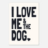 I Love Me & The Dog - Self-Love | Fun Dog Lover Wall Art