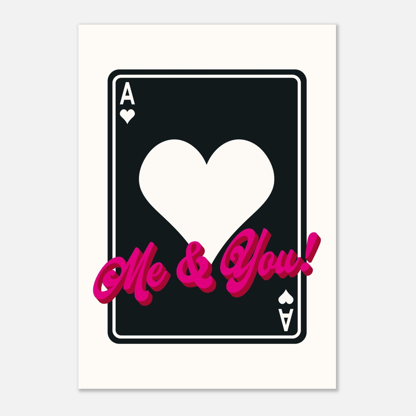 Me & You Ace of Hearts - Playing Card Print