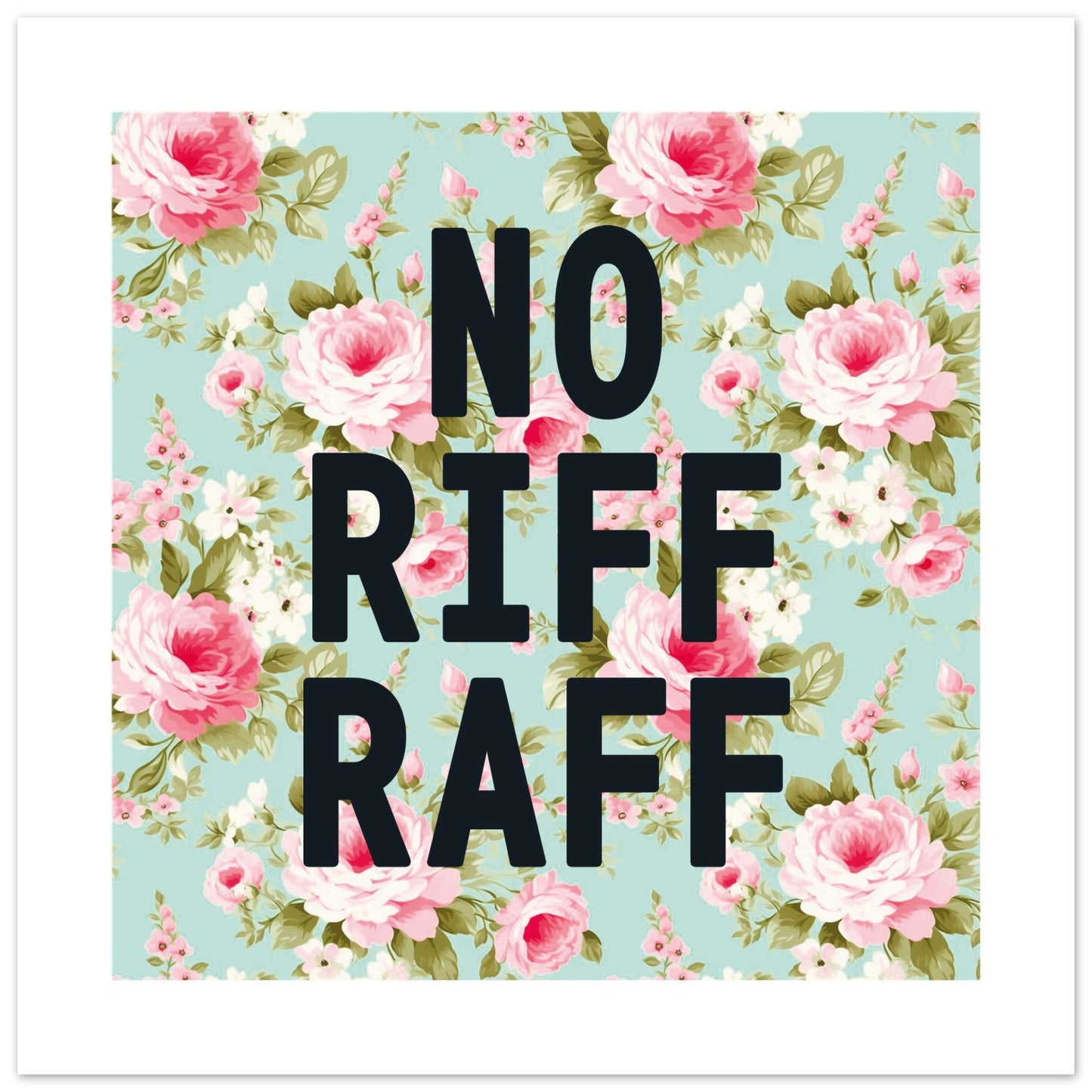 NO RIFF RAFF - Hallway Print