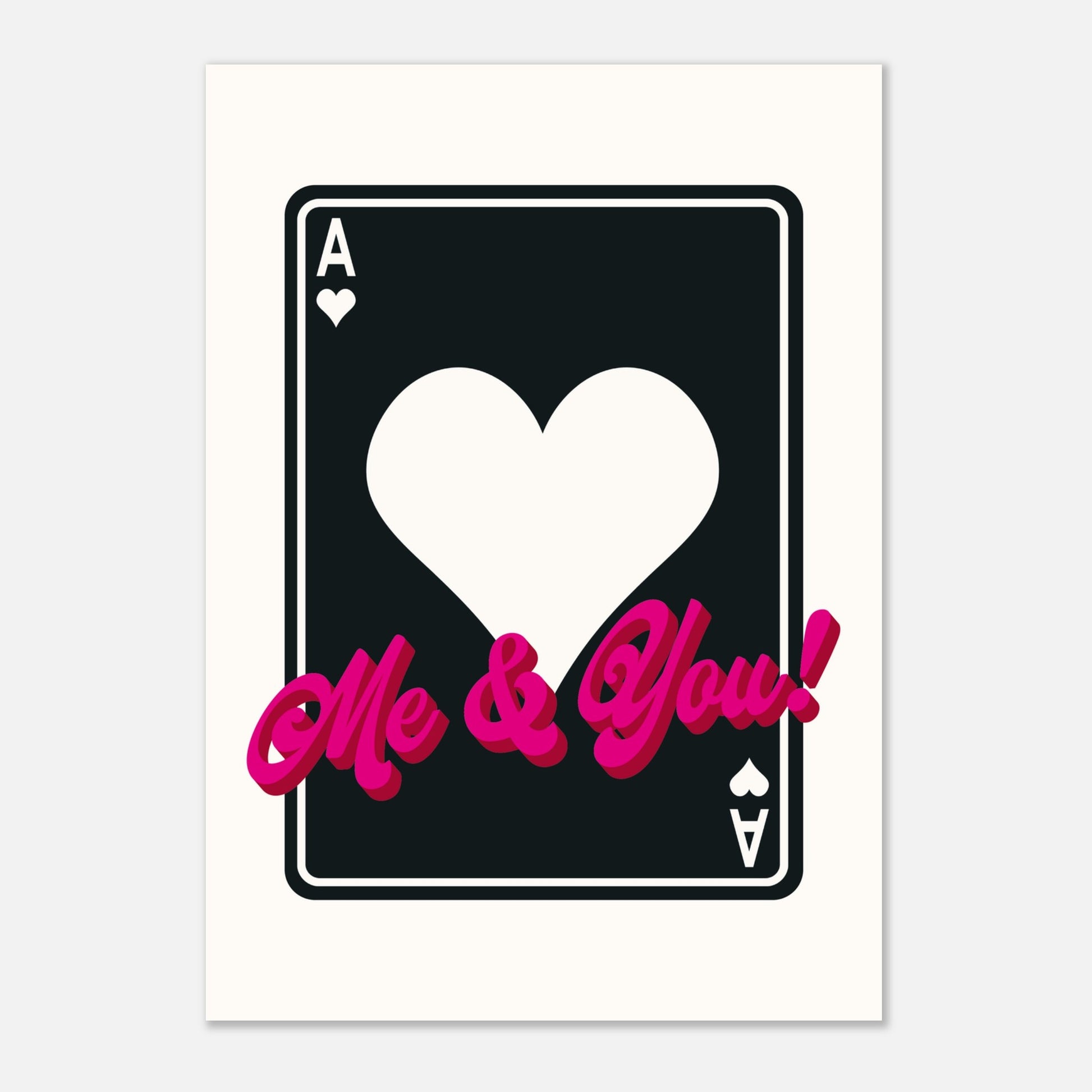 Me & You Ace of Hearts - Playing Card Print