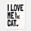 I Love Me & The Cat - Self-Love | Fun Cat Lover Wall Art