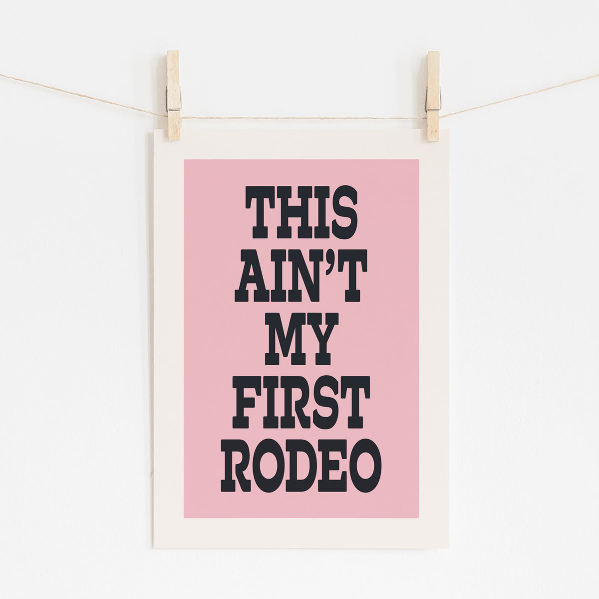 THIS AIN'T MY FIRST RODEO
