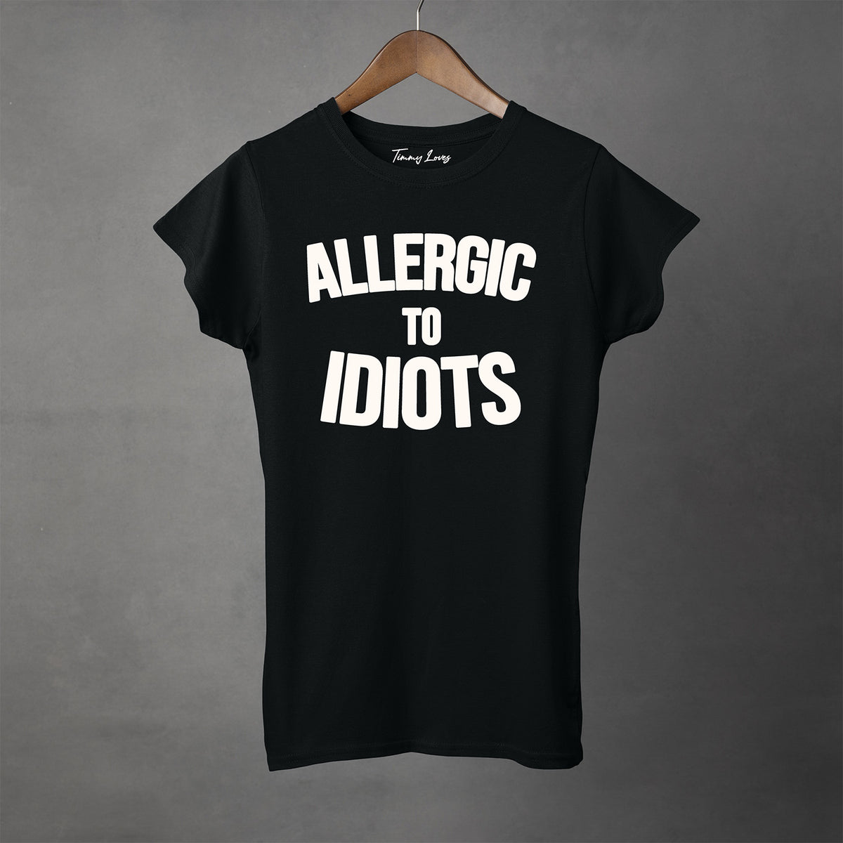 ALLERGIC TO IDIOTS - Women's T-Shirt
