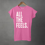 ALL THE FEELS - Women's T-Shirt