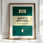 ALWAYS GOLFING