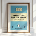 ALWAYS GOT TIME FOR DRAMA