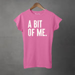 A BIT OF ME - Women's T-Shirt