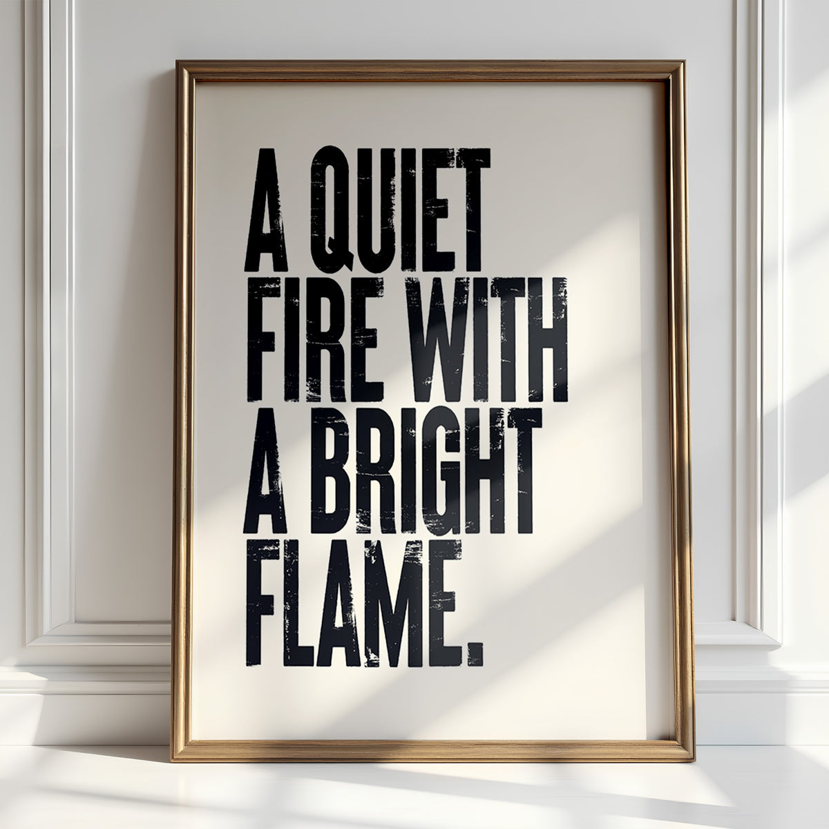 A QUIET FIRE WITH A BRIGHT FLAME