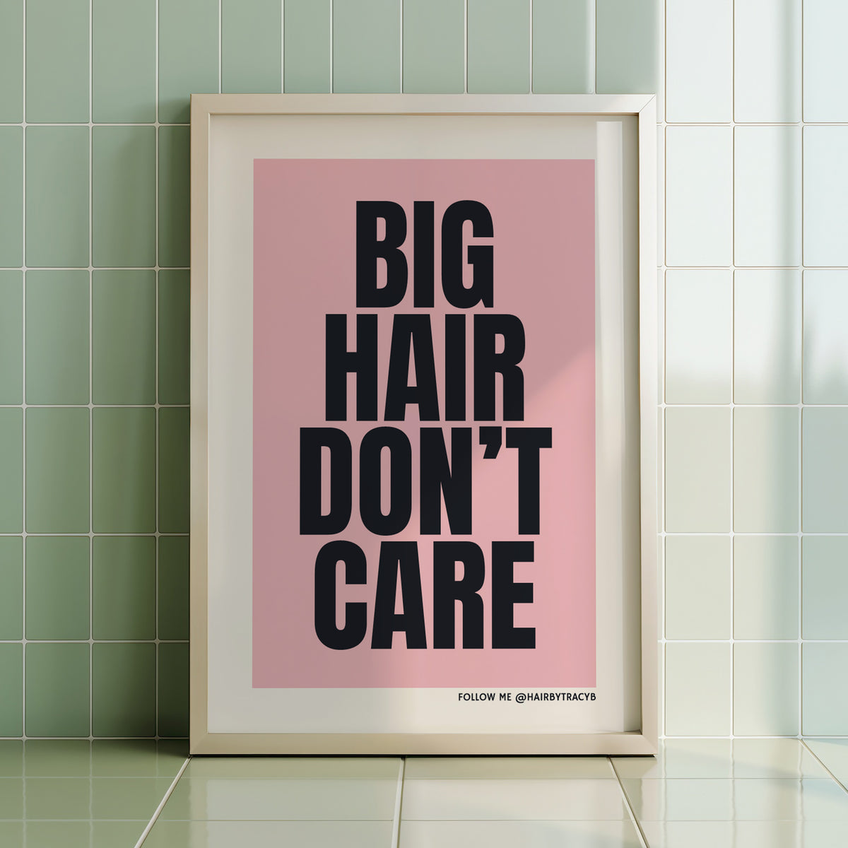 BIG HAIR DON'T CARE